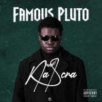 Famous Pluto – Na Scra [Music]