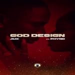 Jux – God Design Ft Phyno