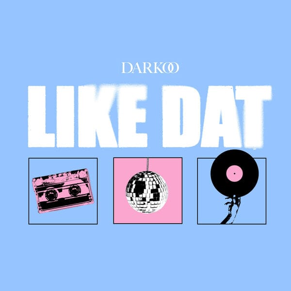 Darkoo – Like Dat - Loadedmore.ng