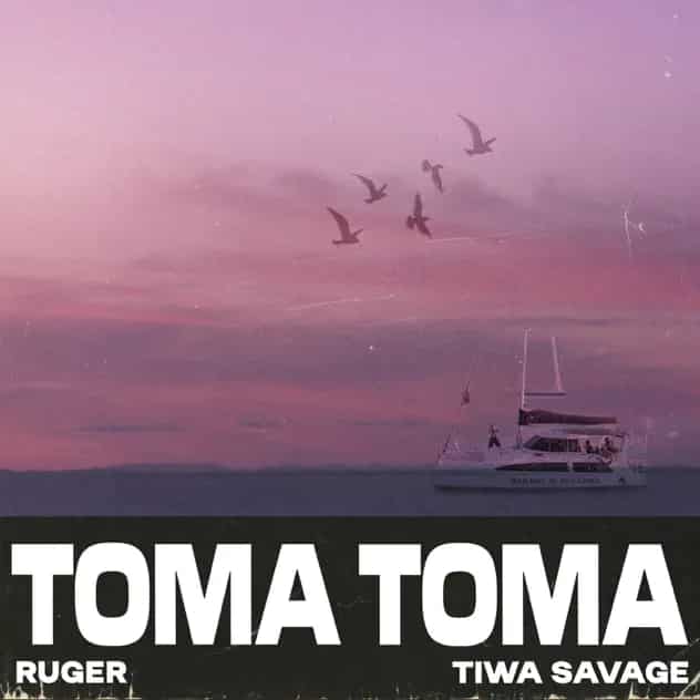 Ruger – Toma Toma ft. Tiwa Savage - Loadedmore.ng