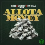 Kcee – Allota Money ft. Wyclef Jean, Mr Killa