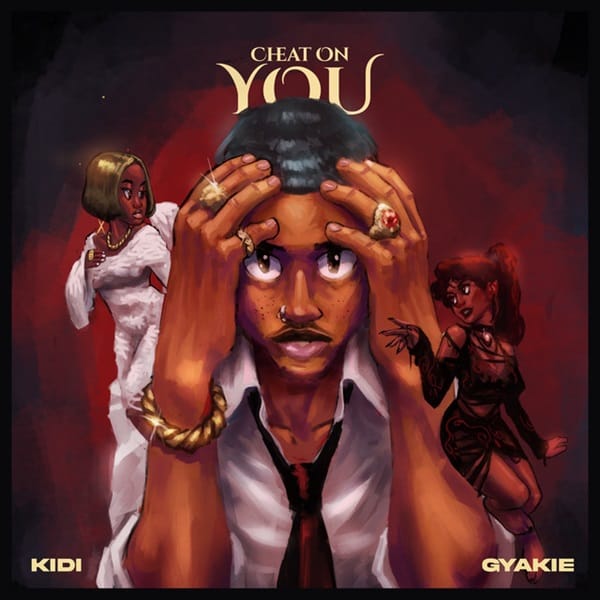 KiDi – Cheat On You Ft. Gyakie - Loadedmore.ng