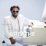 Cobhams Asuquo – Breathe - Loadedmore.ng