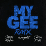 Senny Motion – My Gee [Remix] ft. Enoplat, Chino Kidd - Loadedmore.ng