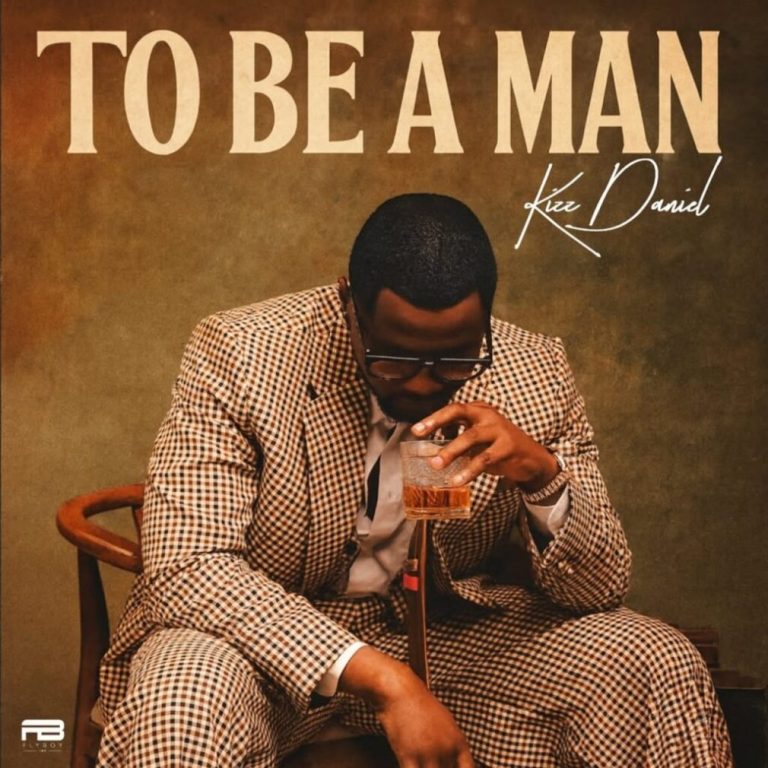 Kizz Daniel – To Be A Man - Loadedmore.ng