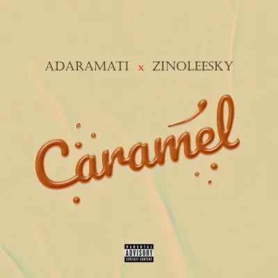 Adaramati ~Caramel Ft. Zinoleesky Download