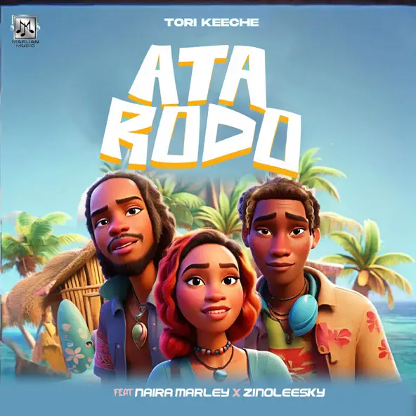 Tori Keeche - Ata Rodo ft. Naira Marley, Zinoleesky - Loadedmore.ng