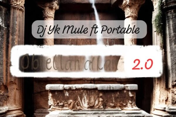 DJ Yk Mule – Oblelanalana 2.0 ft. Portable