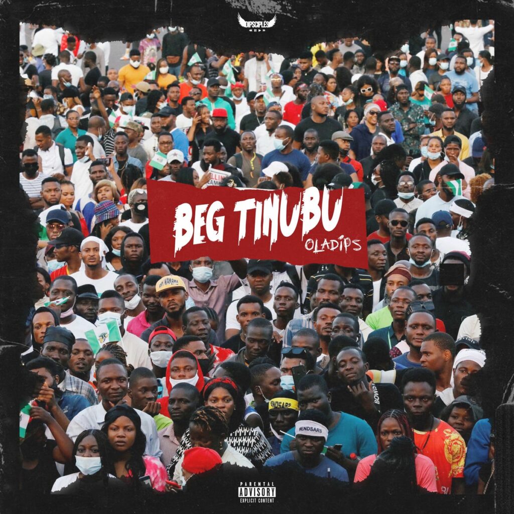Oladips – Beg Tinubu - Loadedmore.ng