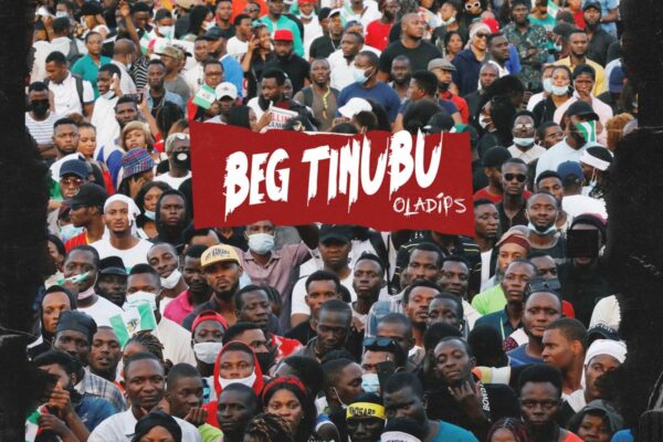 Oladips – Beg Tinubu - Loadedmore.ng