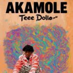 Teee Dollar – Akamole - Loadedmore.ng