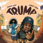 Smur Lee – Trump ft. Zhus Jdo - Loadedmore.ng