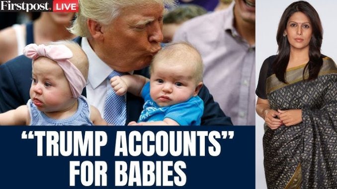 Trump Accounts For kids Just Got A $6B Boost: Here’s How To Claim Yours - Loadedmore.ng